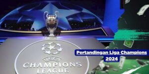 Pertandingan Liga Champions 2024